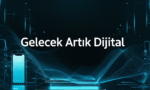 Gelecek Artık Dijital